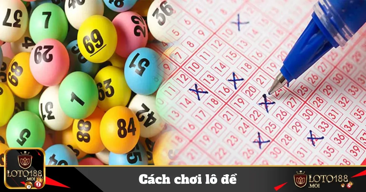Cách Chơi Lô Đề Loto188 – Phương Pháp Đặt Cược Chính Xác 4 Chiến Lược Chọn Số Độc Đáo Để Tăng Tỷ Lệ Thắng