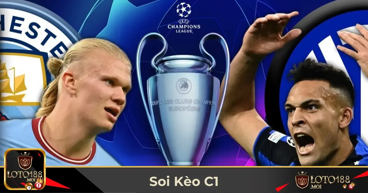 Soi Kèo C1: Phân Tích & Đặt Cược Hiệu Qủa Tại Loto188 2 Các Yếu Tố Quan Trọng Khi Soi Kèo Cúp C1